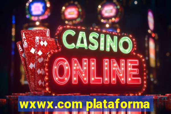 wxwx.com plataforma